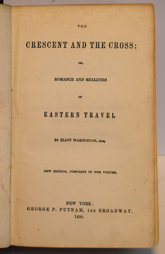 The Crescent and the Cross; or, Romance and Realities of Eastern Travel