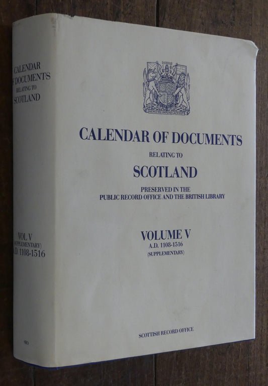 Calendar of Documents Relating to Scotland Preserved in the Public Record Office and the British Library (Volume V)