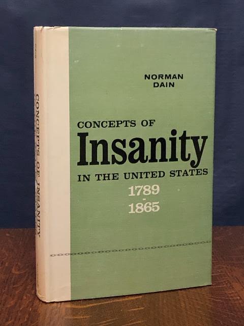 Concepts of Insanity in the United States 1789- 1865