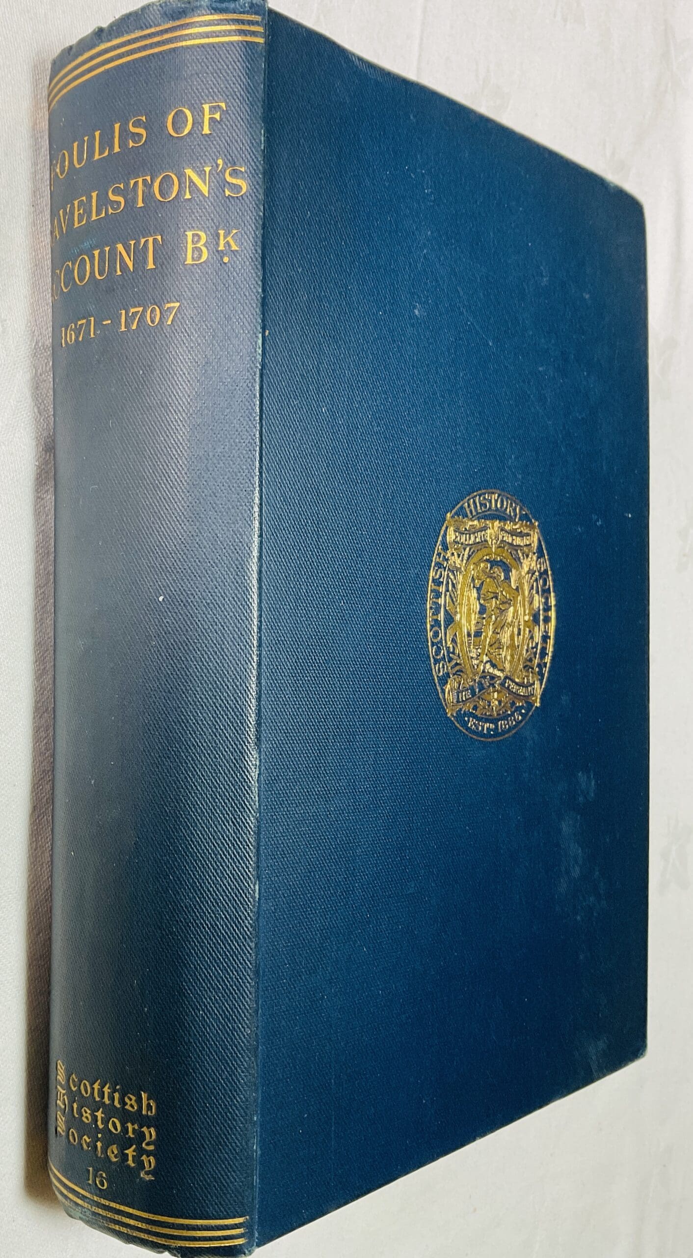 The Account Book of Sir John Foulis of Ravelston 1671- 1707 [Scottish History Society - Volume Xiv]