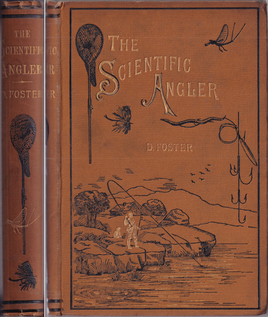The Scientific Angler, Being a General and Instructive Work on Artistic Angling
