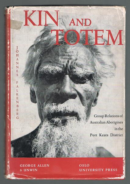 Kin and Totem - Group Relations of Australian Aborigines in the Port Keats District