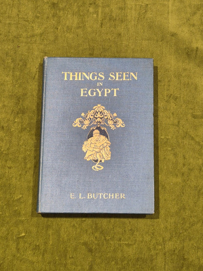 Things Seen In Egypt With 50 Illustrations - E L Butcher 1910 1st Edition0