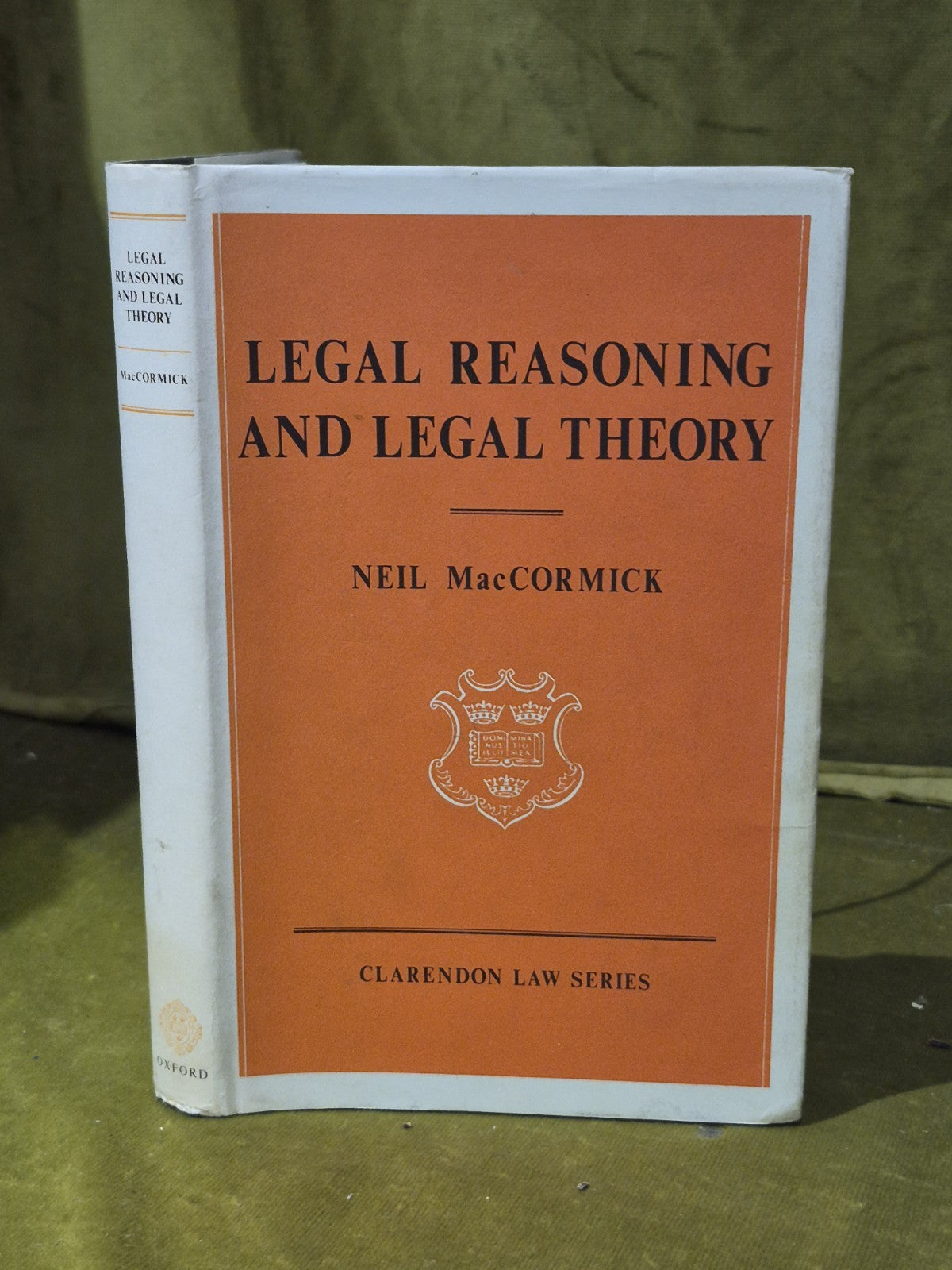 Legal Reasoning And Legal Theory - Neil MacCormick - Oxford HB DJ 19780