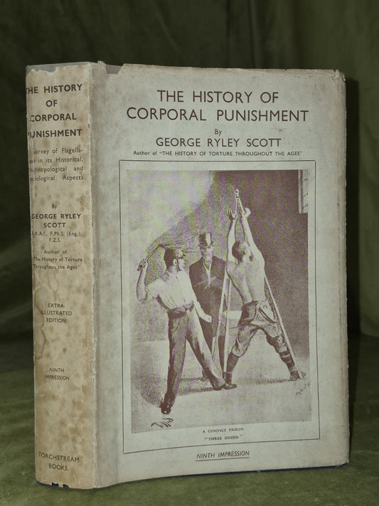 SCOTT, GEORGE RYLEY The history of corporal punishment : 1954 10th Edition0