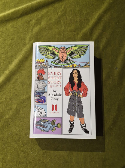 Every Short Story by Alasdair Gray 1951-2012 , Canongate 2012 1st HB DJ0