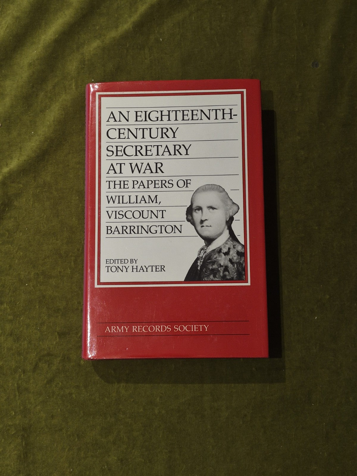 An Eighteenth-century Secretary at War: The Paper of William Viscount Barrington0
