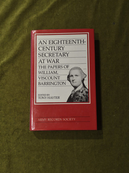 An Eighteenth-century Secretary at War: The Paper of William Viscount Barrington0