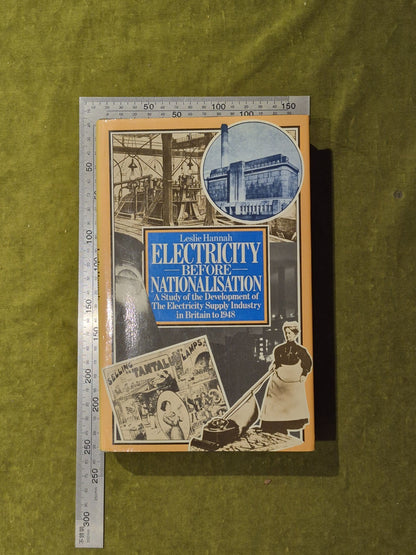 Electricity Before Nationalisation - Leslie J Hannah , Macmillan 1979 1st HB DJ1