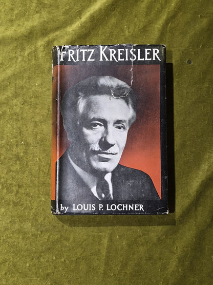 Fritz Kreisler - Louis P. Lochner - 1951 1st Edition Hardcover with Dust Jacket0