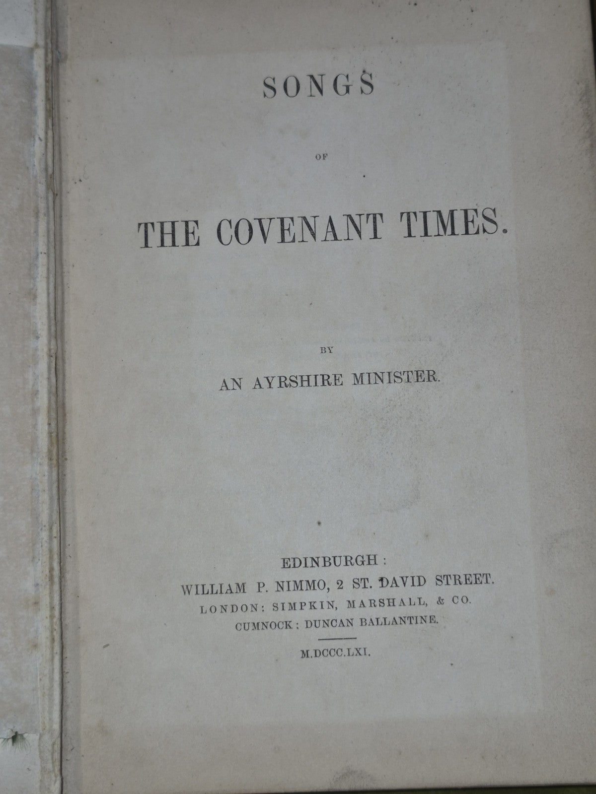 Songs of The Covenant Times An Ayrshire Minister 1861 William P Nimmo Edinburgh6