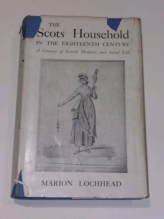 The Scots Household in the 18th Century by Marion Lochhead (1948) [Moray Press] 0