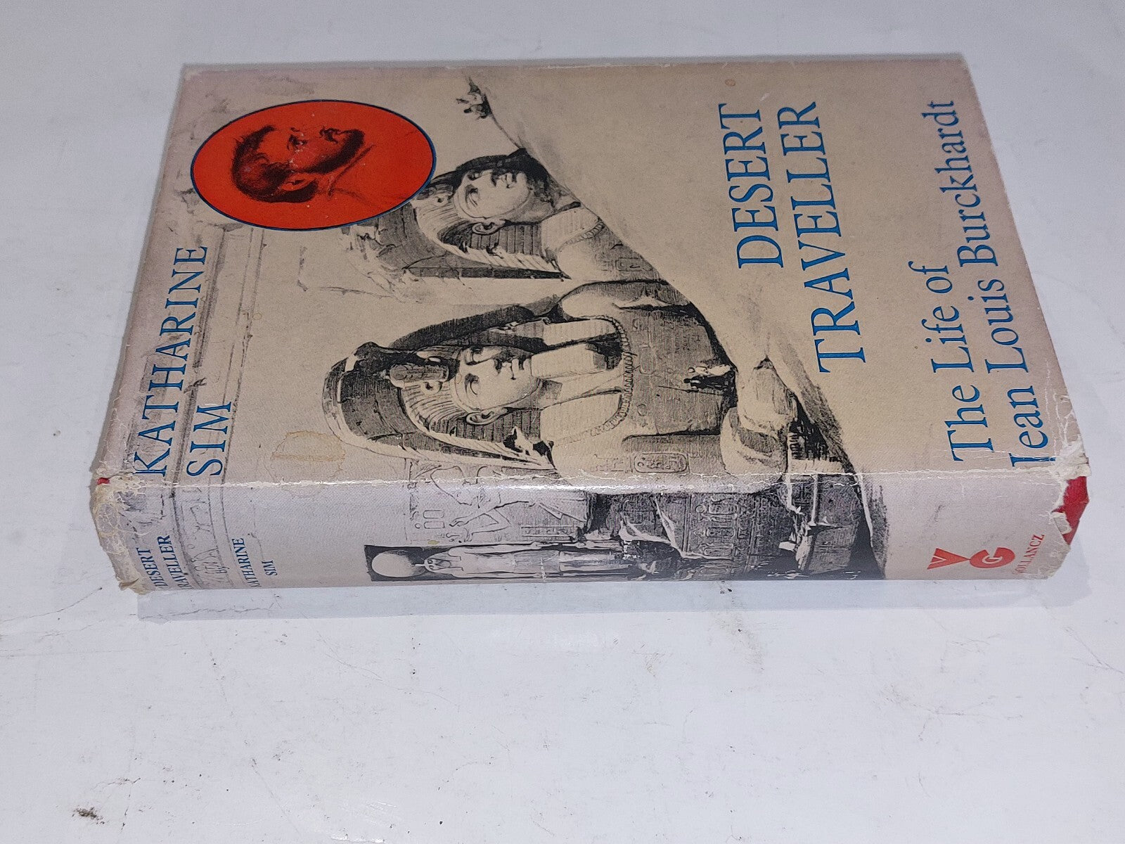 Desert Traveller: Life of Jean Louis Burckhardt - Sim, Katherine (1969) Book1