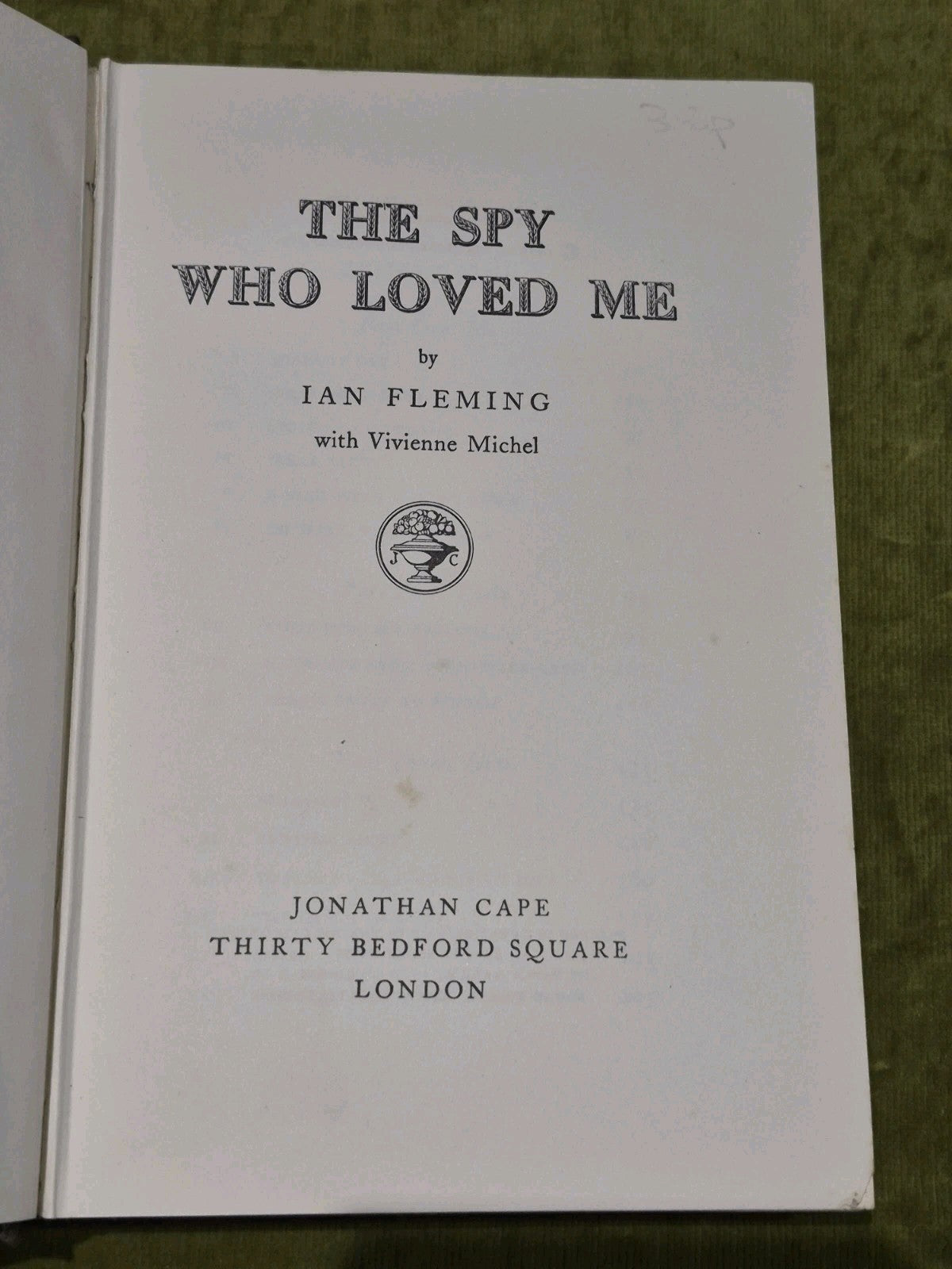 The Spy Who Loved Me - Ian Fleming 1st Edition 2nd Impression Jonathan Cape 19628