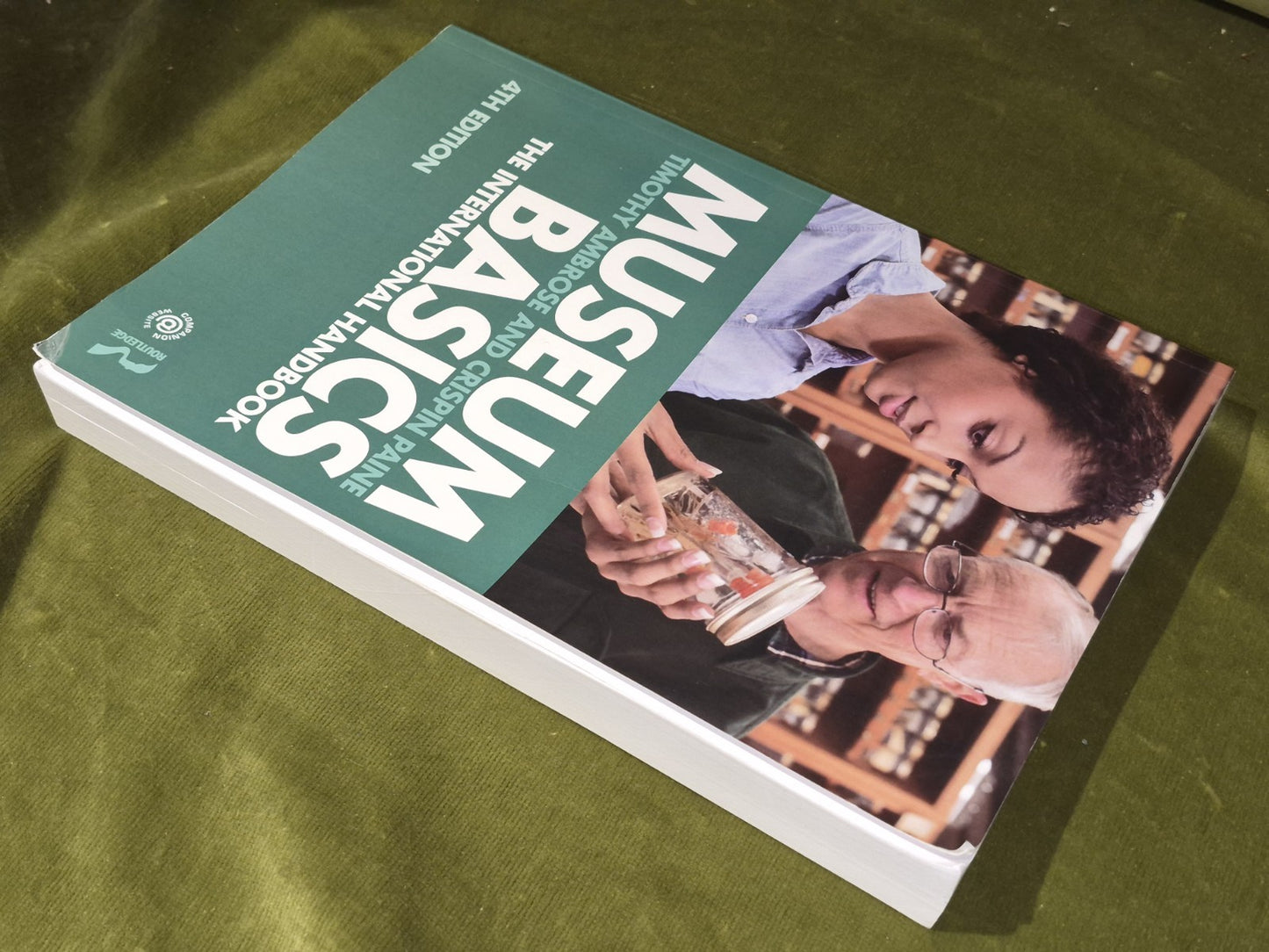 Museum Basics : The International Handbook (2018 Fourth Edition) Timothy, Paine2