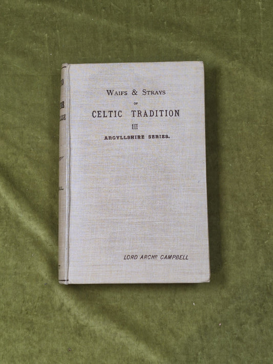 Waifs and Strays of Celtic Tradition Argyllshire Series III: Folk and Hero Tales0