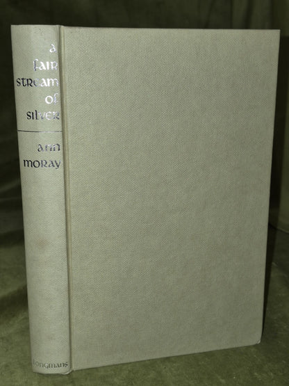 A Fair Stream of Silver Ann Moray 1966 First UK Edn. HB DJ3