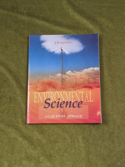 Connections in Environmental Science : A Case Study Approach - J. Richard Mayer0