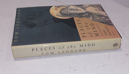 Places of the Mind: Life and Work of James Thomson - Leonard, Tom (1993) Hb Book1