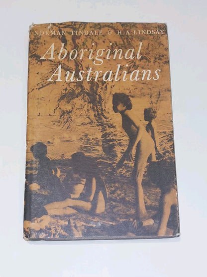 Aboriginal Australians by Norman Tindale & H Lindsay [Jacaranda Press] 1963 Hb0