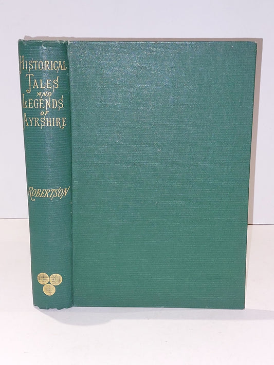 Historical Tales and Legends of Ayrshire - William Robertson (1889) Hb Book0