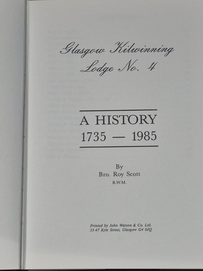 Glasgow Kilwinning Lodge No.4: A History 1735-1985 Roy Scott5