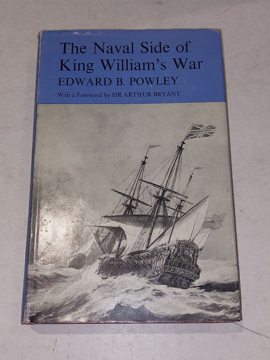Naval Side of King William's War  Edward B Powley  Hardback  1972 Hb Book0