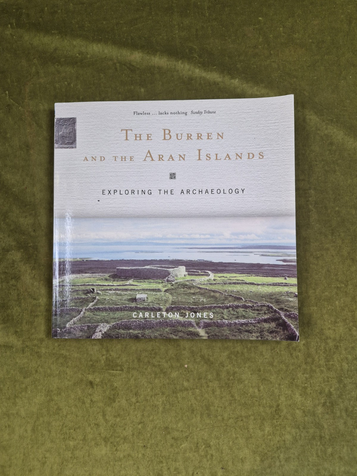 Carleton Jones The Burren and Aran Islands : Exploring Archaeology 2006 Collins0