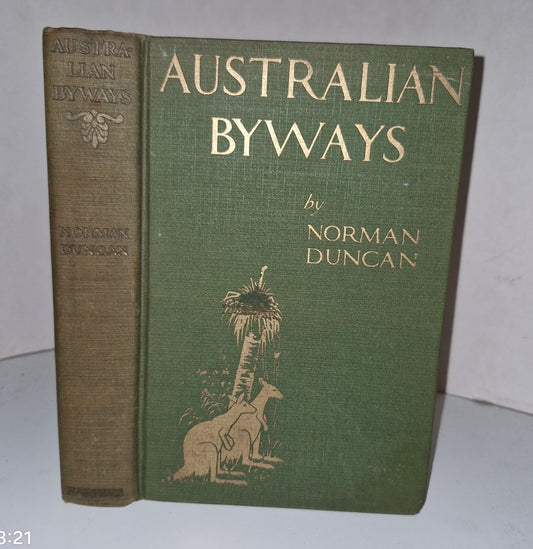 Australian Byways By Norman Duncan. 1915 1st Edition.0