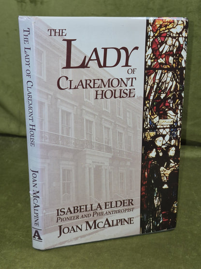 The Lady of Claremont House: Isabella Elder - Joan McAlpine0