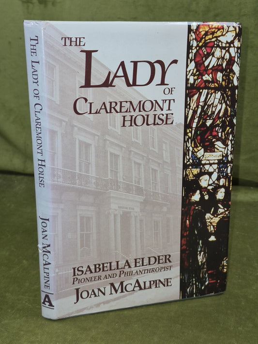 The Lady of Claremont House: Isabella Elder - Joan McAlpine0
