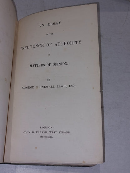 Essay on the Influence of Authority in Matters of Opinion, G. C. Lewis 1849 1st 3