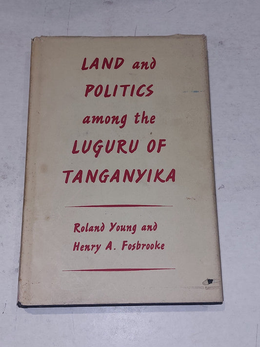 land and politics among the luguru of tanganyika, Young & Fosbrooke (1960) 1st 0