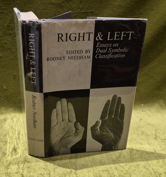 RIGHT AND LEFT ESSAYS ON DUAL SYMBOLIC CLASSIFICATION 1ST EDITION Rodney Needham1