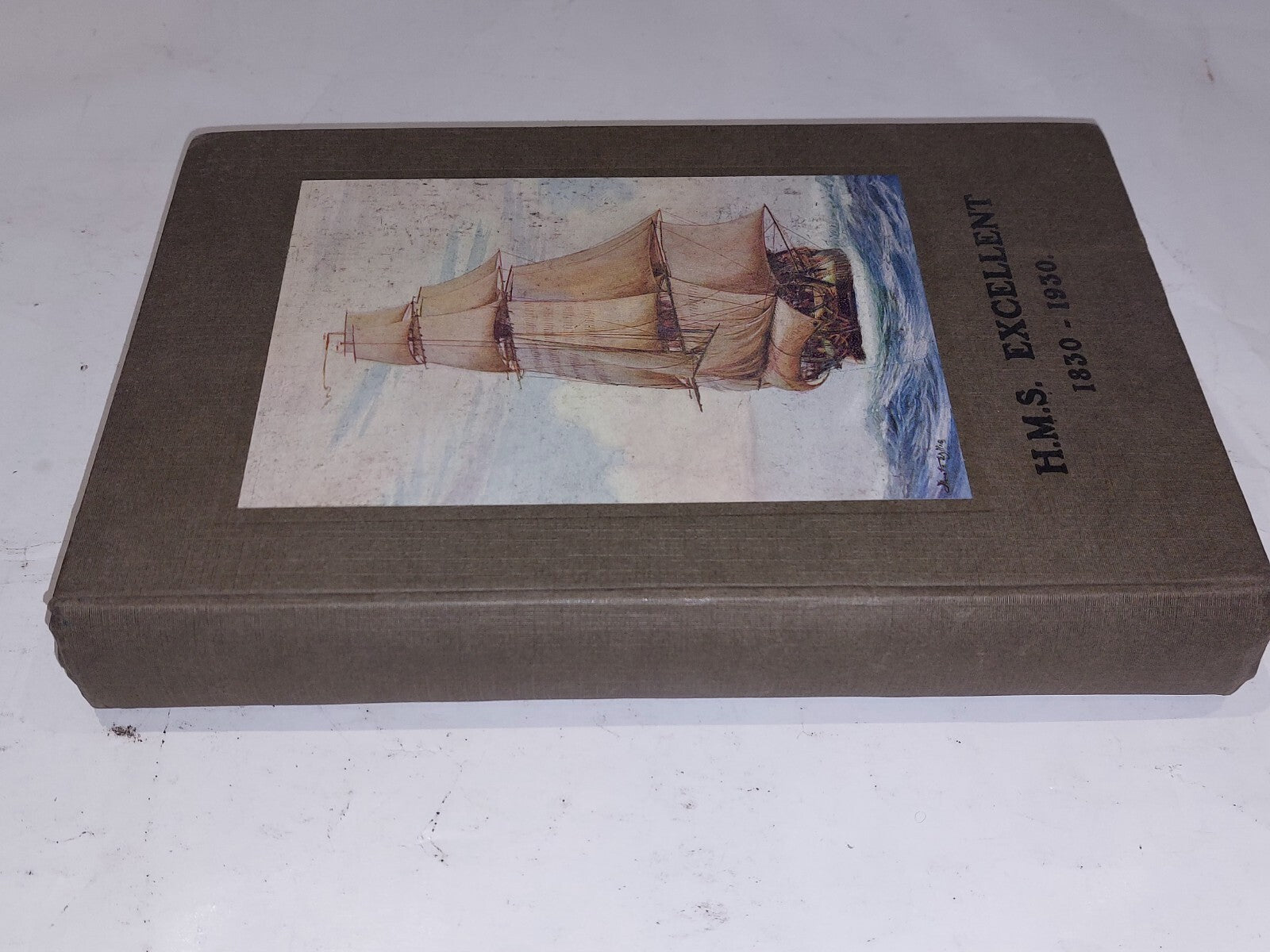 H.M.S. Excellent 1830 To 1930, Charpentier Ltd (1930) Hb Book3