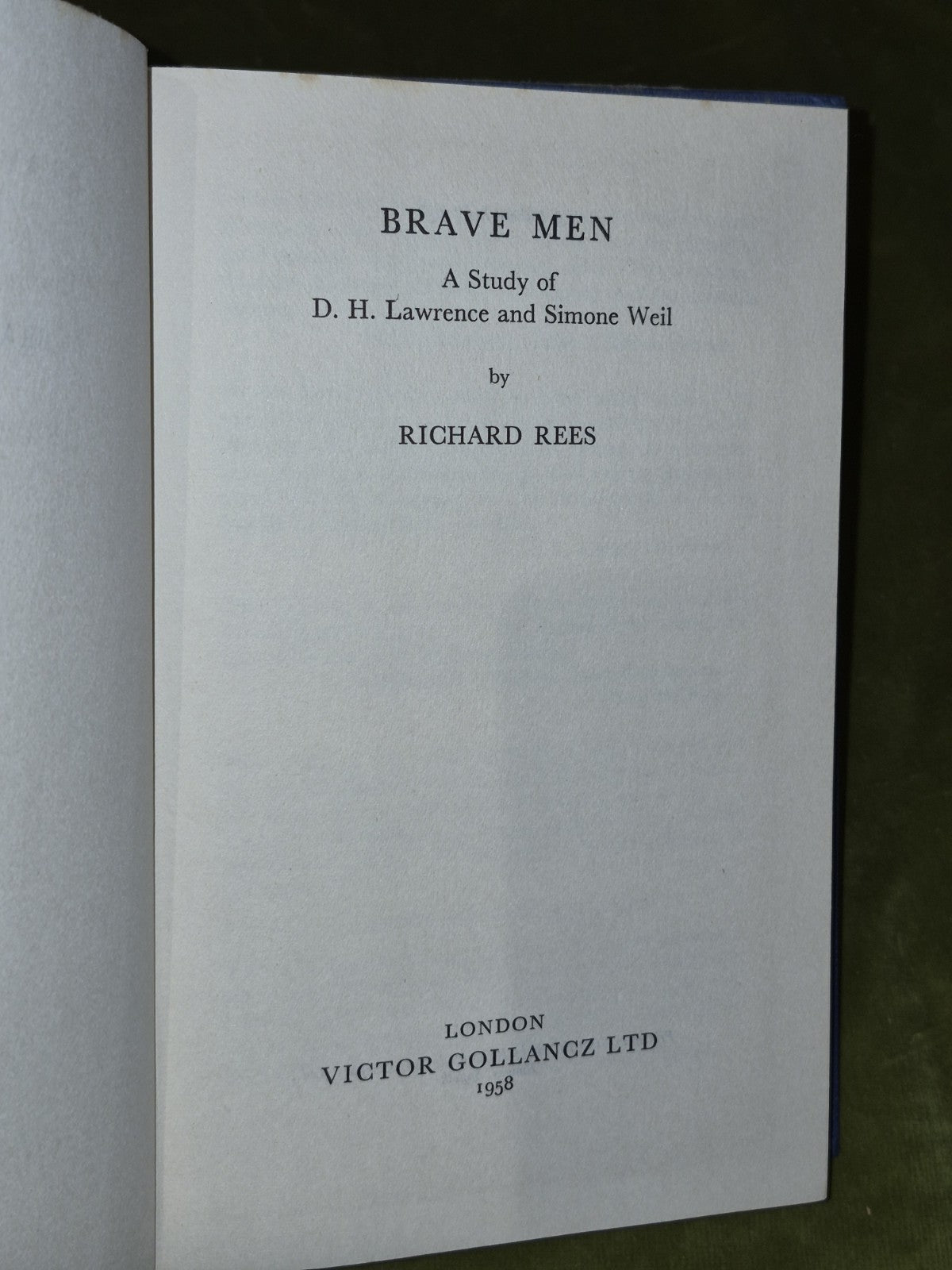 Brave Men - A Study of D. H. Lawrence & Simone Weil (1958 First) Richard Rees7