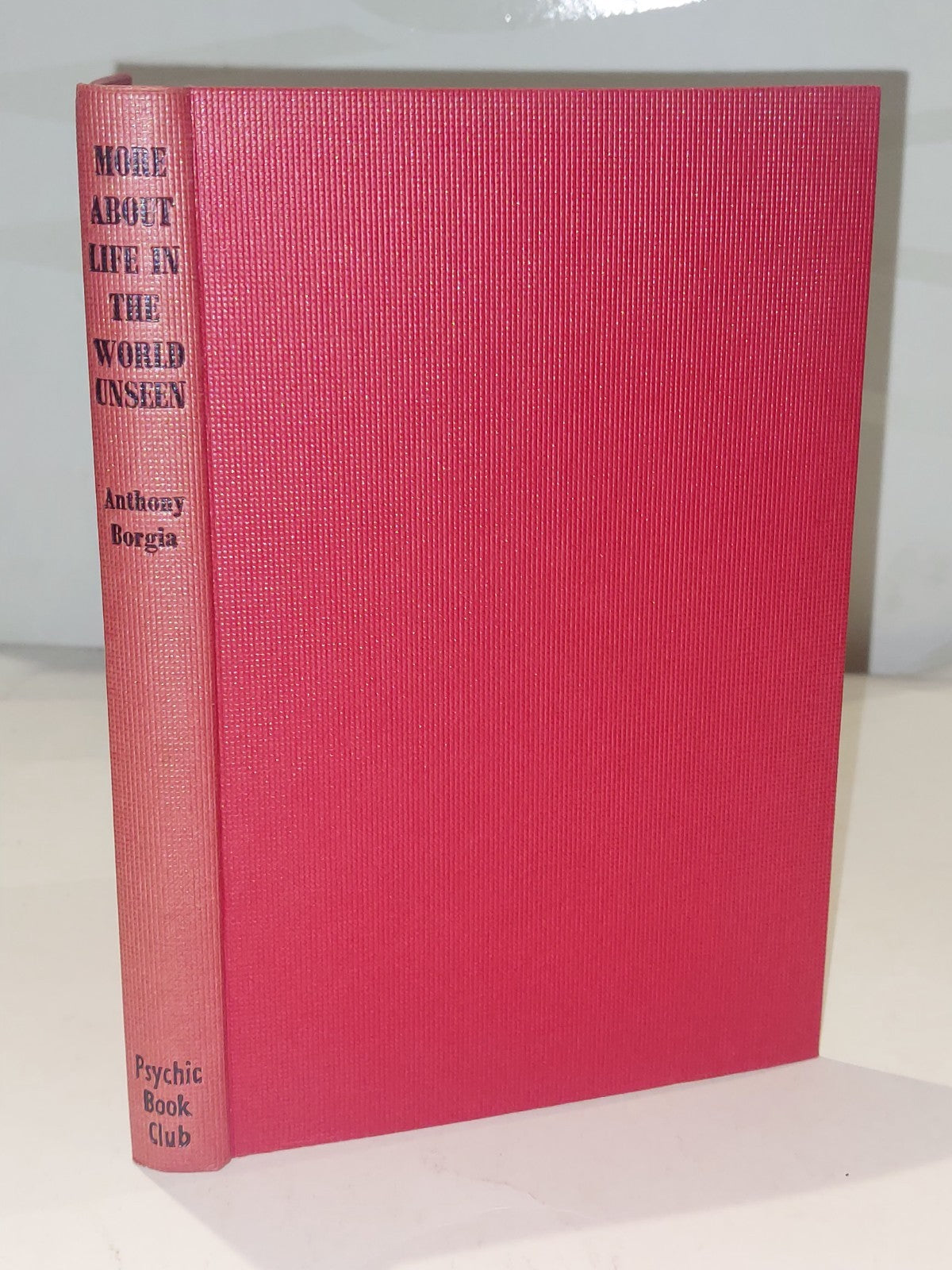 More About Life In The World Unseen By Anthony Borgia 1956 Psychic Book Club 0