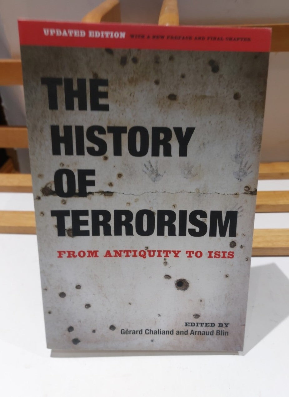 The History of Terrorism: From Antiquity to ISIS, Chaliand And Blin (2016) Pb 0