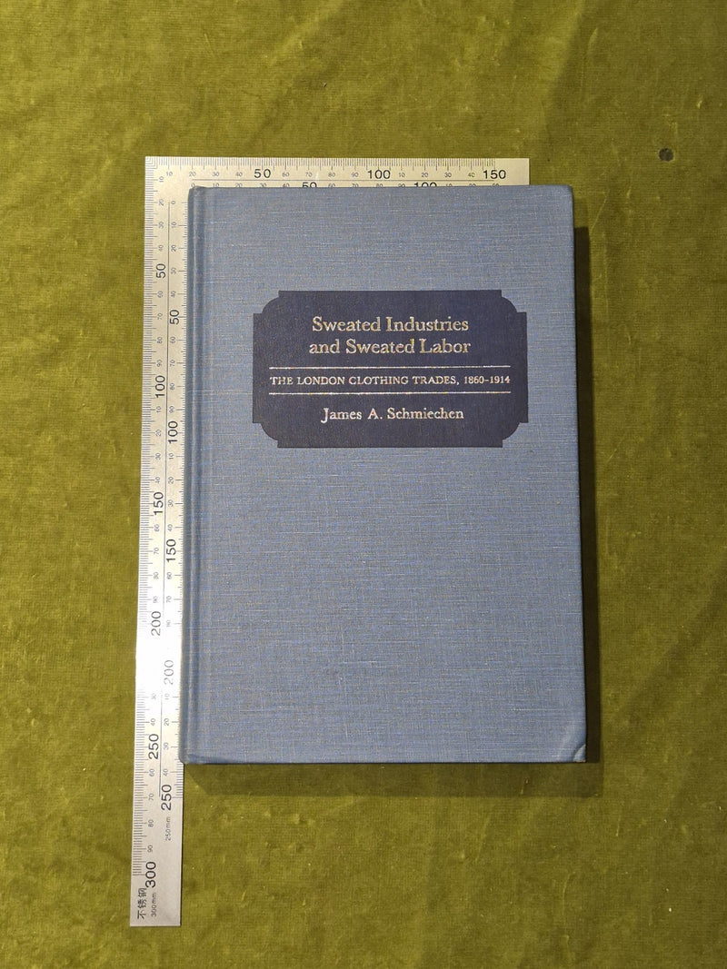SWEATED INDUSTRIES AND SWEATED LABOR THE LONDON CLOTHING TRADES 1860-19140