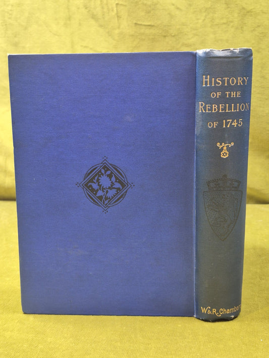 History of the Rebellion 1745-6 Robert Chambers Seventh Edition c. 18691
