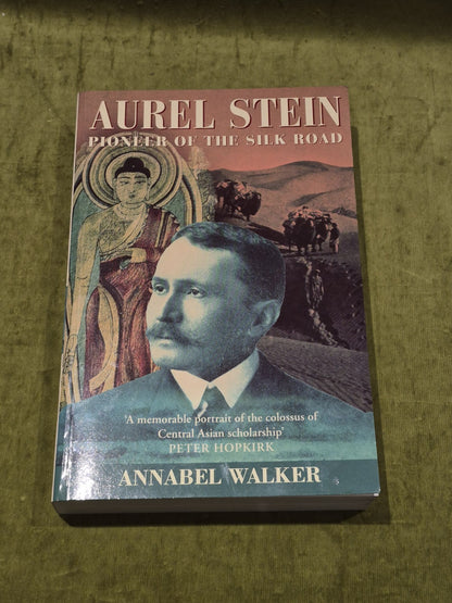 Aurel Stein : Pioneer of the Silk Road by Annabel Walker (1998) Pb Book0