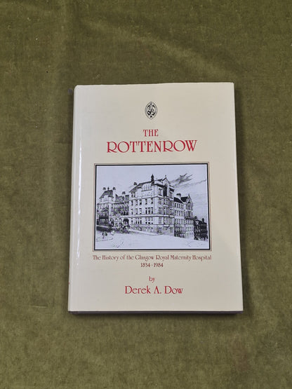 THE ROTTENROW History of Glasgow Royal Maternity Hospital - Derek Dow 1st HB DJ0