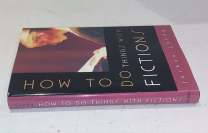 HOW TO DO THINGS WITH FICTIONS By Joshua Landy (2012) Hb Book1