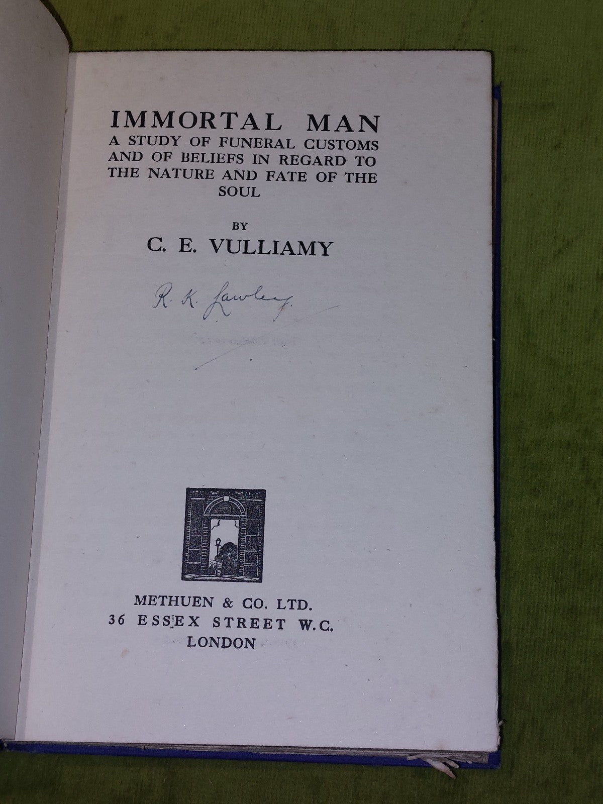 Immortal Man : A Study of Funeral Customs and of Beliefs (1926) C E Vulliamy hb2