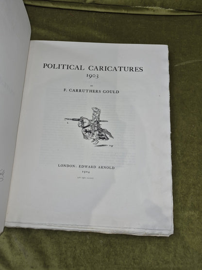 Political Caricatures 1903 -  SIGNED by F Carruthers Gould , Edward Arnold 19043