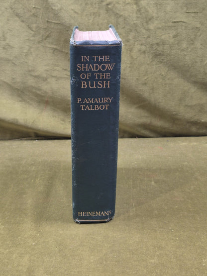 In the shadow of the Bush by P. Amaury Talbot 1912 Heinemann 1st HB3