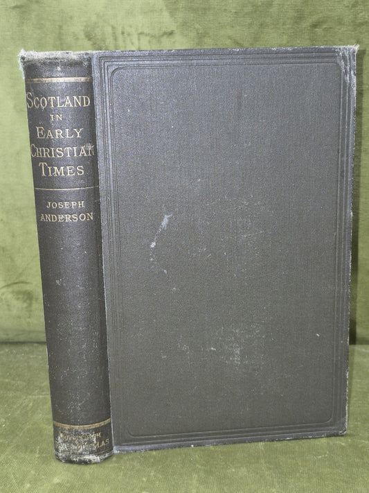 Scotland In Early Christian Time's, Joseph Anderson. 1881 1st Edition Hardcover 0
