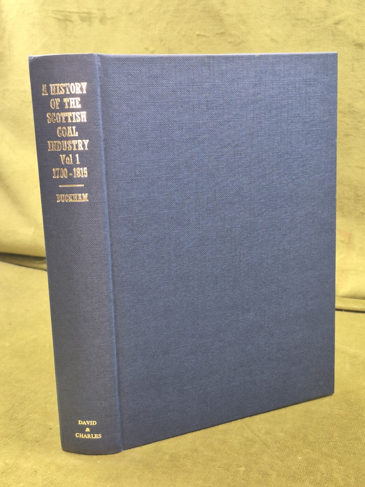 A History of the Scottish Coal Industry Vol 1 - Baron F Duckham , 1970 1st2