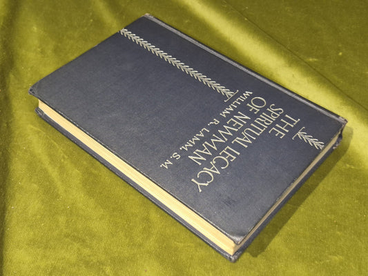The Spiritual Legacy of Newman (1934 Second Printing) William R. Lamm1