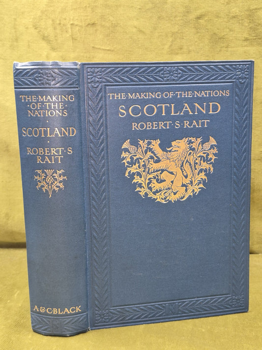 The Making Of The Nations By Robert S Rait Scotland 19110